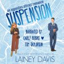Suspension: An Opposites Attract Romance Audiobook