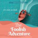 The Foolish Adventure Audiobook