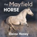 The Mayfield Horse: Book 3 in the Connemara Horse Adventure Series for Kids. Audiobook