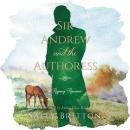 Sir Andrew and the Authoress: A Regency Romance Audiobook