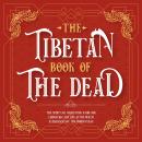 The Tibetan Book Of The Dead: The Spiritual Meditation Guide For Liberation And The After-Death Expe Audiobook