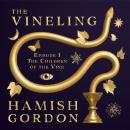 The Vineling: The Children of the Vine, Episode I Audiobook
