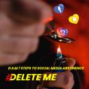 Delete Me: D.S.M. 7 Steps to Social Media Abstinence Audiobook