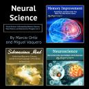 Neural Science: Understanding Memory, Neurons, Brain Patterns, and Subconscious Thoughts (3 in 1) Audiobook