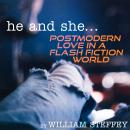 He and She: Postmodern Love in a Flash Fiction World Audiobook