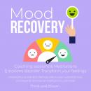 Mood Recovery Coaching sessions & Meditations Emotions disorder Transform your feelings: untangling  Audiobook