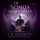 Of Songs and Seashells: A Magical, Modern Fairy Tale Audiobook