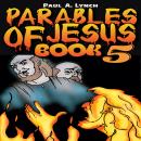 Parables of Jesus Book 5 Audiobook