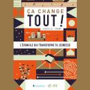 ça change tout!: L'Evangile qui transforme ta jeunesse Audiobook