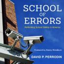 School of Errors: Rethinking School Safety in America Audiobook