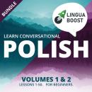 Learn Conversational Polish Volumes 1 & 2 Bundle: Lessons 1-50. For beginners. Audiobook