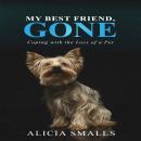 My Best Friend, Gone: Coping With the Loss of A Pet Audiobook
