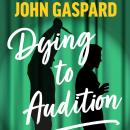 Dying To Audition: A Como Lake Players Mystery (Book 2) Audiobook