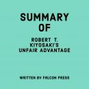 Summary of Robert T. Kiyosaki's Unfair Advantage Audiobook