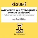 [French] - RÉSUMÉ - Overworked and Overwhelmed / Surmené et débordé : L'alternative de la pleine con Audiobook