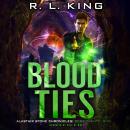 Blood Ties: Alastair Stone Chronicles Book 29 Audiobook