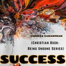 Success (Christian Book: Being Undone Series) Audiobook