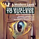 A Modern Look at Florence Scovel Shinn's The Secret Door To Success: With Commentary By Joseph Lumpk Audiobook