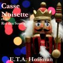 [French] - Casse Noisette et Le Roi Des Souris Audiobook