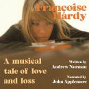 Françoise Hardy: A Musical Tale of Love and Loss Audiobook