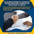 Le guide rapide et complet pour trouver l'emploi de rêve que tu veux!: Tout ce que vous devez savoir Audiobook