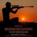 [German] - Das gefährlichste aller Spiele: The Moste Dangerous Game Audiobook