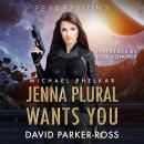 Jenna Plural Wants You: An Epic Military Science Fiction Space Opera Audiobook