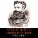 Psychology of Peoples: Its influence on their evolution Audiobook