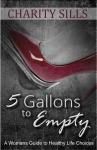 5 Gallons to Empty: A Woman's Guide to Healthy Life Choices Audiobook