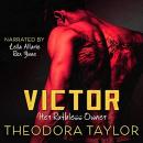 VICTOR: Her Ruthless Owner: The Victor Trilogy, Book 2 Audiobook