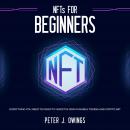 NFTs for Beginners: Everything you Need to Know to Invest in Non-Fungible Tokens and Crypto Art Audiobook