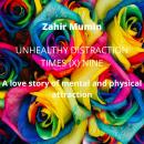 Unhealthy Distraction Times (X) Nine: A love story of mental and physical attraction Audiobook