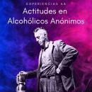 Actitudes en Alcoholicos Anónimos Audiobook