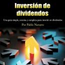 Inversión de dividendos: Una guía simple, concisa y completa para invertir en dividendos Audiobook