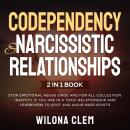 Codependency and Narcissistic Relationships 2 in 1 book: Stop Emotional Abuse Once and for All Colle Audiobook