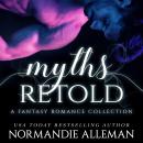 Myths Retold: A Fantasy Romance Collection Audiobook