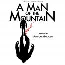 A Man of the Mountain: The Nick Ventner Adventures Audiobook