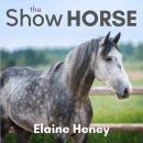 The Show Horse: Book 2 in the Connemara Horse Adventure Series for Kids Audiobook