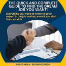 The Quick and Complete Guide to Find the Dream Job You Want!: Everything you need to know to be an e Audiobook