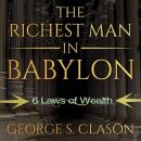 The Richest Man in Babylon: 6 laws of Wealth Audiobook