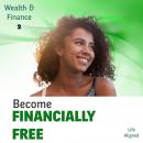 Being Financially Free: Never Worry About Cash Flow Again With Hypnosis Audiobook