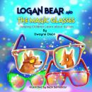 Logan Bear and The Magic Glasses: Helping Children Learn About Autism Audiobook