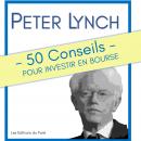 [French] - Peter Lynch : 50 Conseils pour investir en bourse Audiobook