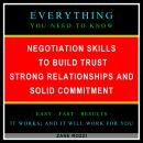 Negotiation Skills to Build Trust, Strong Relationships, and Solid Commitment: Everything You Need t Audiobook