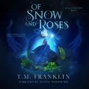 Of Snow and Roses: A Magical, Modern Fairy Tale Audiobook