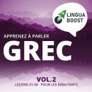 Apprenez à parler grec Vol. 2: Leçons 31-50. Pour les débutants. Audiobook