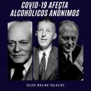 Covid-19 afecta Alcohólicos Anónimos Audiobook
