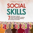Social Skills: 7 Easy Steps to Master Emotional Intelligence, Making Friends, Relationship Building  Audiobook