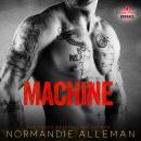 Machine: A Bad Boy Romance Audiobook