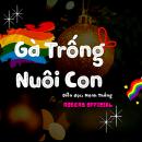 [Vietnamese] - Truyện Gay: Gà Trống Nuôi Con